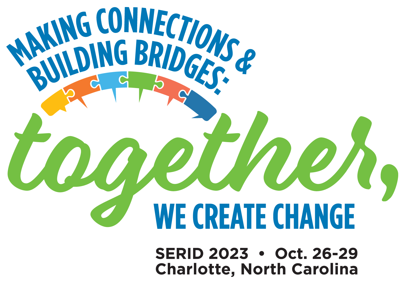 Making Connections & Building Bridges: Together, We Create Change. SERID 2023, Oct. 26-29, Charlotte, North Carolina with small arch of puzzles in multiples colors.